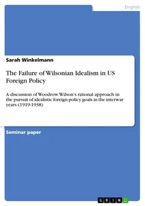 Titre: The Failure of Wilsonian Idealism in US Foreign Policy
