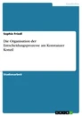 Title: Die Organisation der Entscheidungsprozesse am Konstanzer Konzil