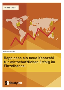 Title: Happiness als neue Kennzahl für wirtschaftlichen Erfolg im Einzelhandel
