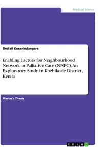 Titel: Enabling Factors for Neighbourhood Network in Palliative Care (NNPC). An Exploratory Study in Kozhikode District, Kerala