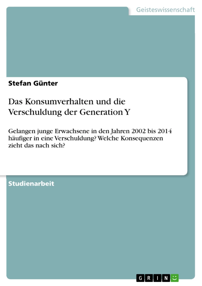 Titel: Das Konsumverhalten und die Verschuldung der Generation Y