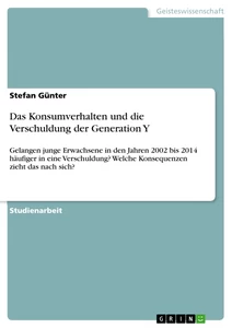 Titre: Das Konsumverhalten und die Verschuldung der Generation Y