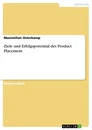 Titel: Ziele und Erfolgspotential des Product Placement