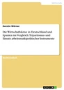 Titel: Die Wirtschaftskrise in Deutschland und Spanien im Vergleich. Tripartismus und Einsatz arbeitsmarktpolitischer Instrumente