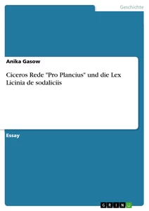 Título: Ciceros Rede "Pro Plancius" und die Lex Licinia de sodaliciis