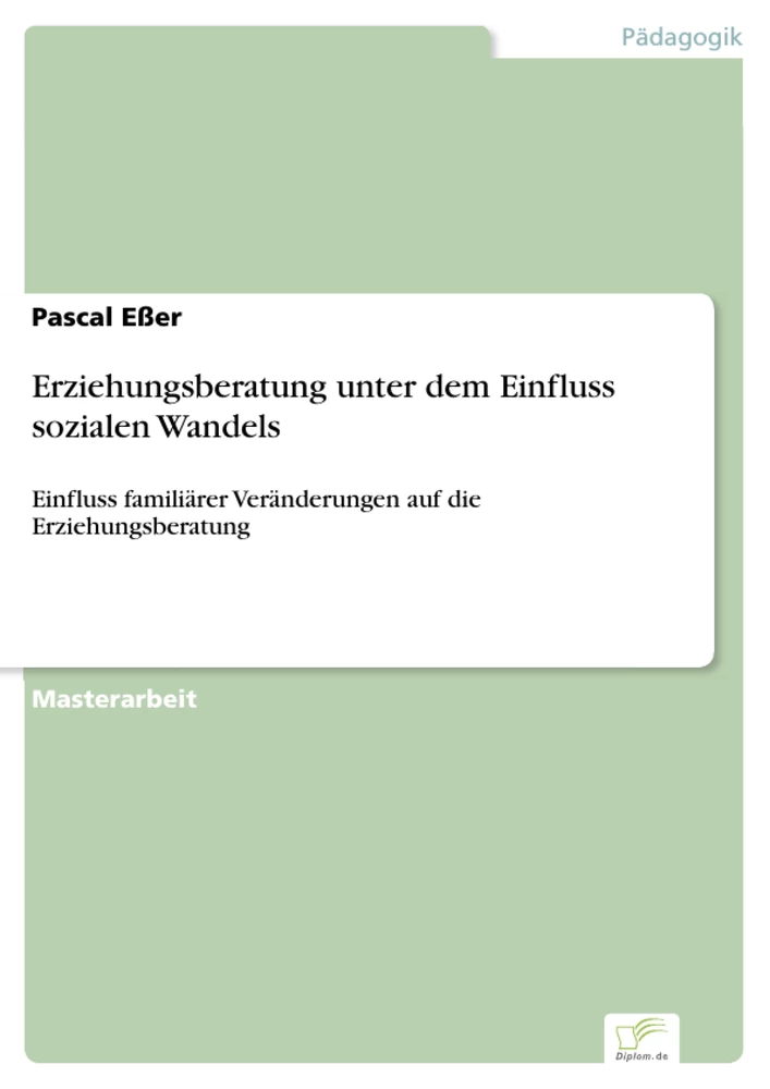 Titel: Erziehungsberatung unter dem Einfluss sozialen Wandels