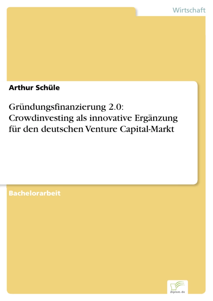 Titel: Gründungsfinanzierung 2.0: Crowdinvesting als innovative Ergänzung für den deutschen Venture Capital-Markt