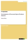 Titel: Development of Processed Spices Products Industry