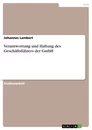 Titel: Verantwortung und Haftung des Geschäftsführers der GmbH