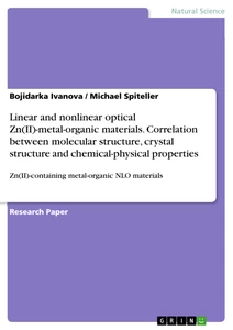 Titre: Linear and nonlinear optical Zn(II)-metal-organic materials. Correlation between molecular structure, crystal structure and chemical-physical properties