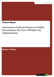 Title: Assessment of Ethical Practices in Public Procurement. The Case of Woldia City Administration