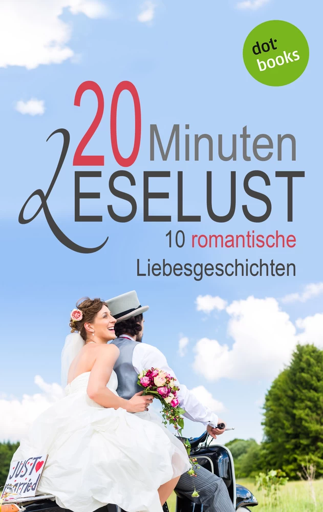 Titel: 20 Minuten Leselust - Band 1: 10 romantische Liebesgeschichten