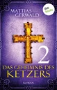 Titel: Das Geheimnis des Ketzers - Teil 2