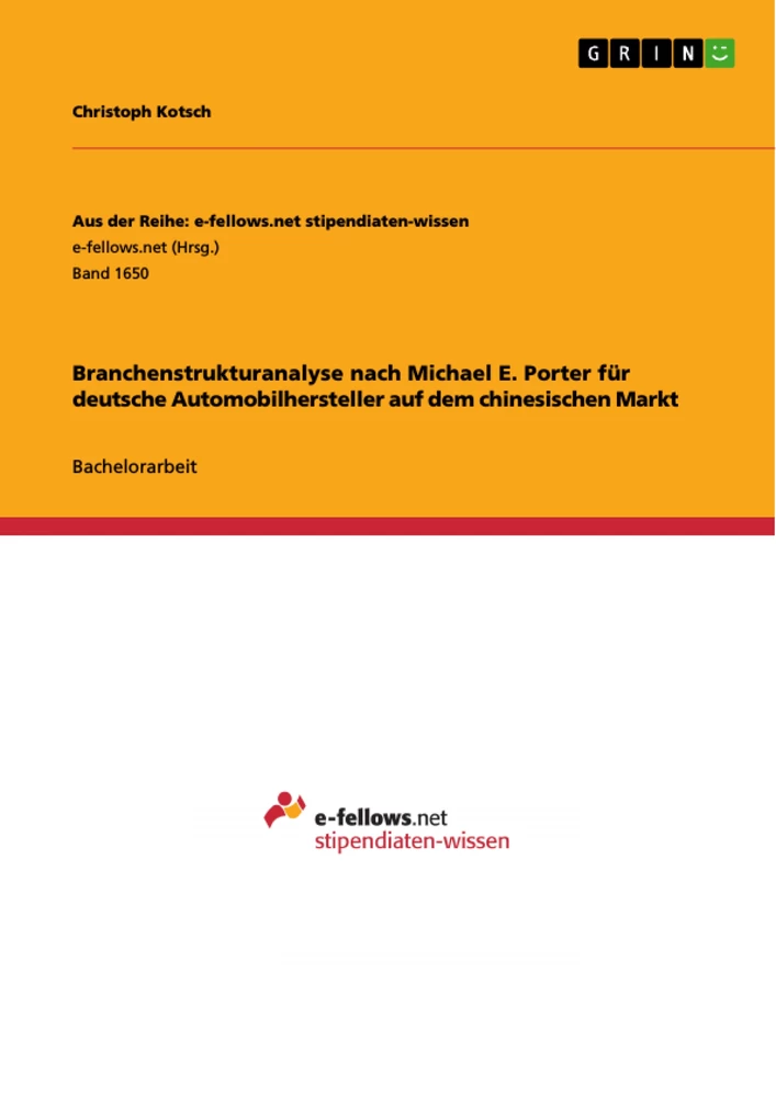 Titel: Branchenstrukturanalyse nach Michael E. Porter für deutsche Automobilhersteller auf dem chinesischen Markt