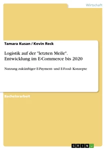 Titre: Logistik auf der "letzten Meile". Entwicklung im E-Commerce bis 2020