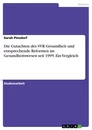 Titel: Die Gutachten des SVR Gesundheit und entsprechende Reformen im Gesundheitswesen seit 1995. Ein Vergleich