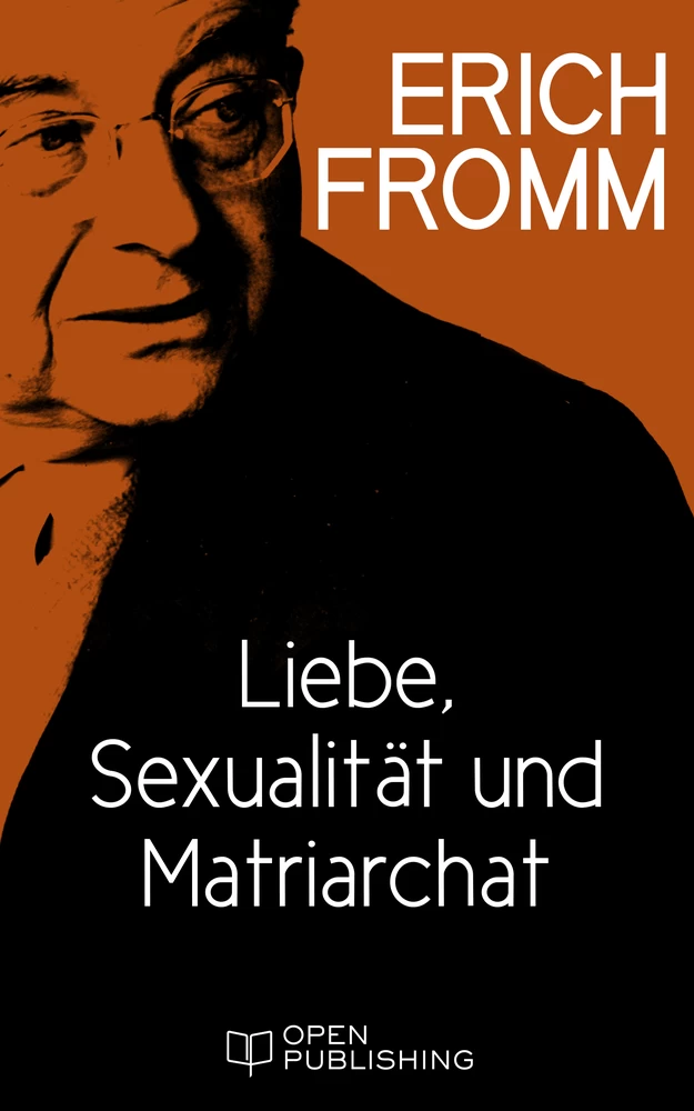 Titel: Liebe, Sexualität und Matriarchat. Beiträge zur Geschlechterfrage