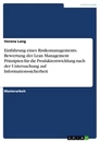 Titel: Einführung eines Risikomanagements. Bewertung der Lean Management Prinzipien für die Produktentwicklung nach der Untersuchung auf Informationssicherheit