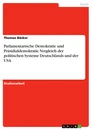 Titel: Parlamentarische Demokratie und Präsidialdemokratie. Vergleich der politischen Systeme Deutschlands und der USA