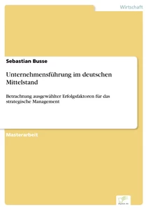 Titel: Unternehmensführung im deutschen Mittelstand