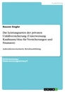 Título: Die Leistungsarten der privaten Unfallversicherung (Unterweisung Kaufmann/-frau für Versicherungen und Finanzen)