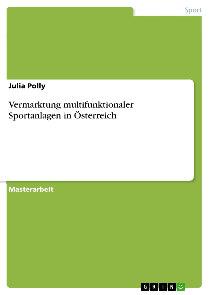 Titel: Vermarktung multifunktionaler Sportanlagen in Österreich