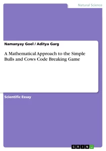 Titel: A Mathematical Approach to the Simple Bulls and Cows Code Breaking Game