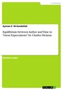 Titel: Equilibrium between Author and Time in "Great Expectations" by Charles Dickens
