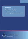 Title: Teach it in English! Implementing English in the Political Classroom