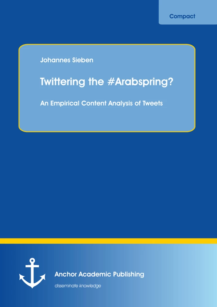 Title: Twittering the #Arabspring? An Empirical Content Analysis of Tweets