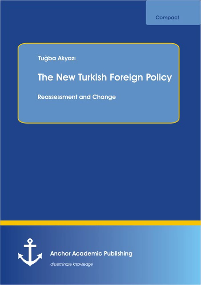 Title: The New Turkish Foreign Policy: Reassessment and Change
