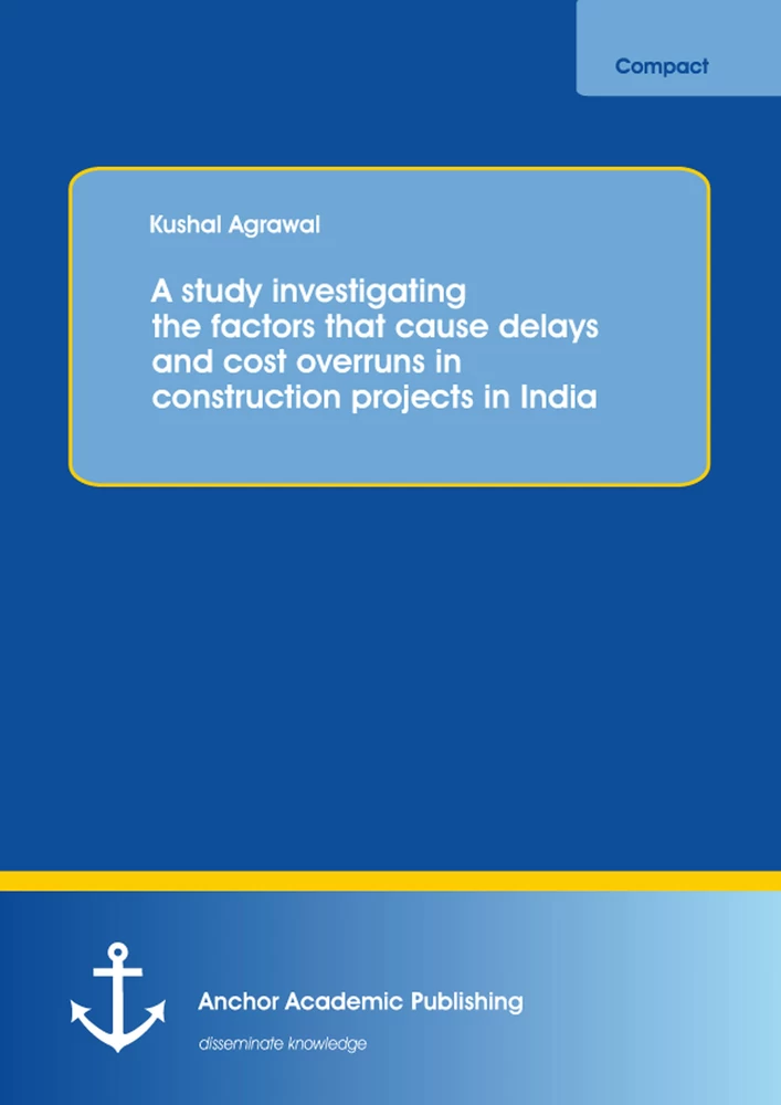 Title: A study investigating the factors that cause delays and cost overruns in construction projects in India