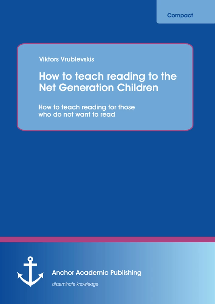 Title: How to teach reading to the Net Generation Children: How to teach reading for those who do not want to read