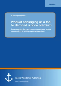 Title: Product packaging as tool to demand a price premium: Does packaging enhance consumers‘ value perception to justify a price premium