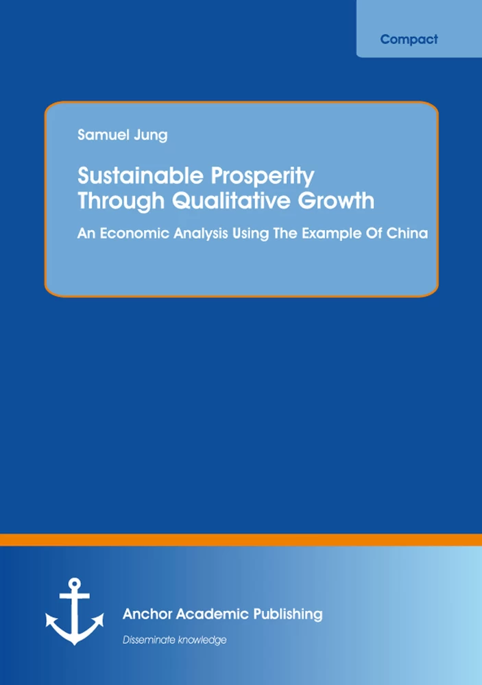 Title: Sustainable Prosperity Through Qualitative Growth: An Economic Analysis Using The Example Of China