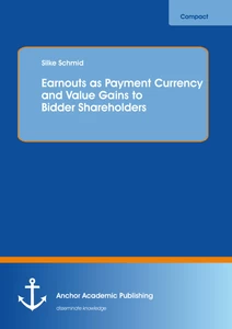 Title: Earnouts as Payment Currency and Value Gains to Bidder Shareholders