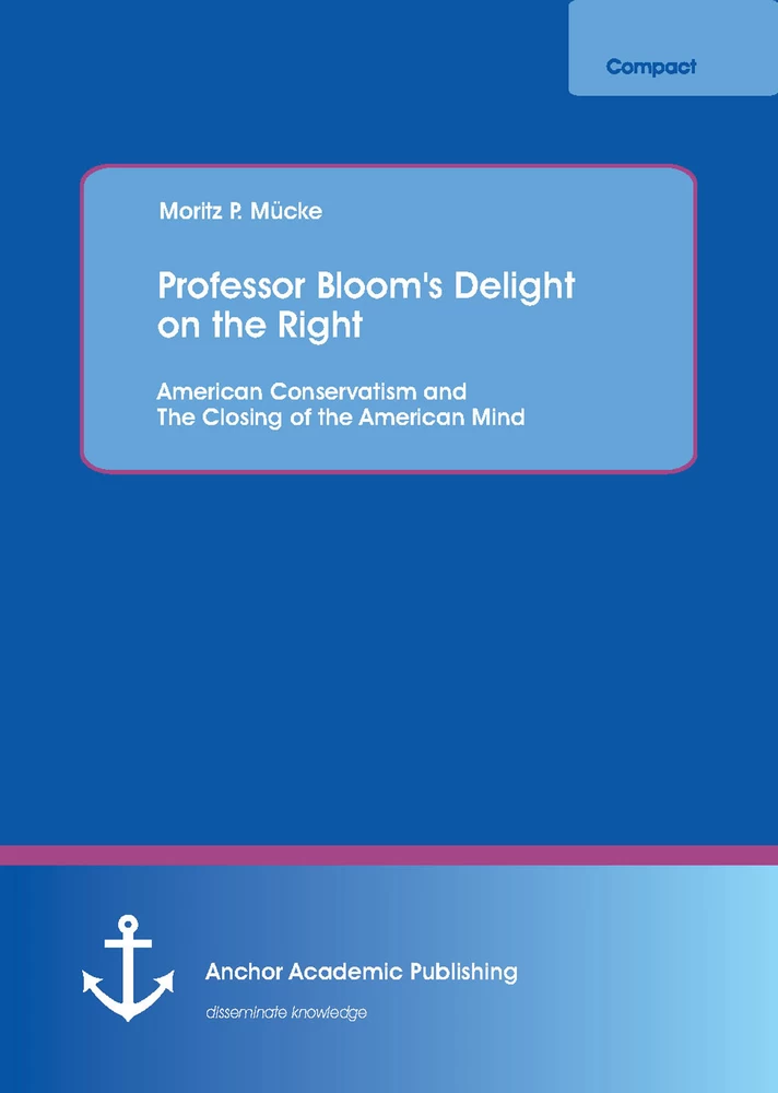 Title: Professor Bloom's Delight on the Right: American Conservatism and The Closing of the American Mind