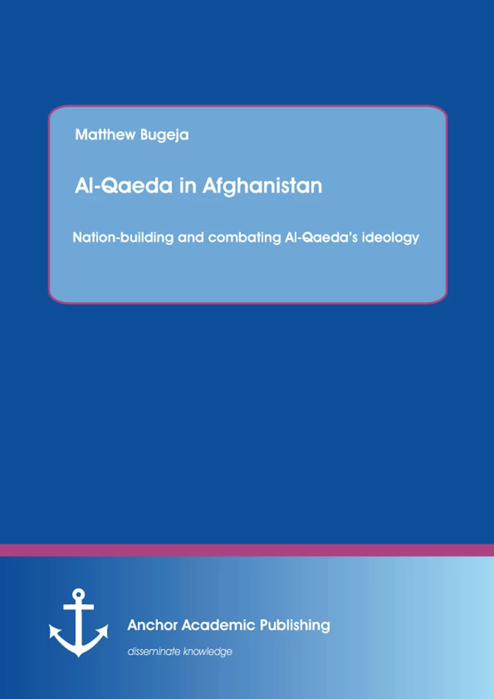 Title: Al-Qaeda in Afghanistan: Nation-building and combating Al-Qaeda’s ideology