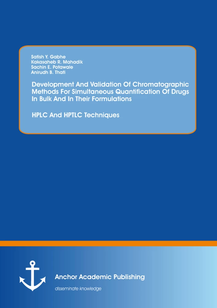 Title: Development And Validation Of Chromatographic Methods For Simultaneous Quantification Of Drugs In Bulk And In Their Formulations: HPLC And HPTLC Techniques