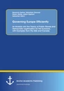 Titel: Governing Europe Efficiently: An Analysis into the Theory of Public Goods and Democratic Legitimation for the Eurozone, with Examples from the USA and Canada