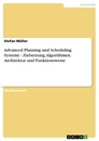 Titel: Advanced Planning und Scheduling Systeme - Zielsetzung, Algorithmen, Architektur und Funktionsweise