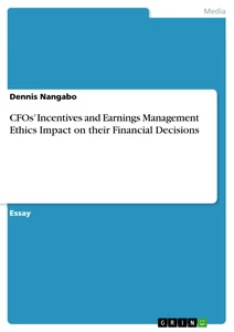 Titel: CFOs’ Incentives and Earnings Management Ethics Impact on their Financial Decisions