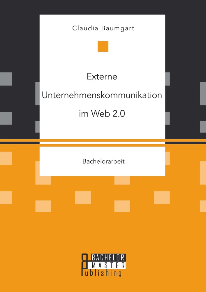 Titel: Externe Unternehmenskommunikation im Web 2.0