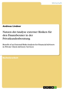 Titel: Nutzen der Analyse externer Risiken für den Finanzberater in der Privatkundenberatung