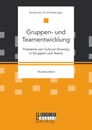 Titel: Gruppen- und Teamentwicklung: Probleme von Cultural Diversity in Gruppen und Teams