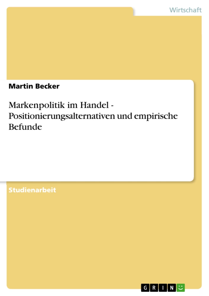 Titel: Markenpolitik im Handel - Positionierungsalternativen und empirische Befunde