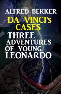 Titel: Da Vinci's Cases: Three Adventures of Young Leonardo