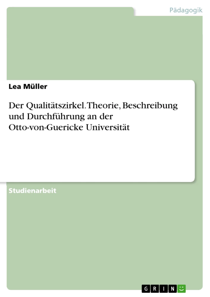 Title: Der Qualitätszirkel. Theorie, Beschreibung und Durchführung an der Otto-von-Guericke Universität