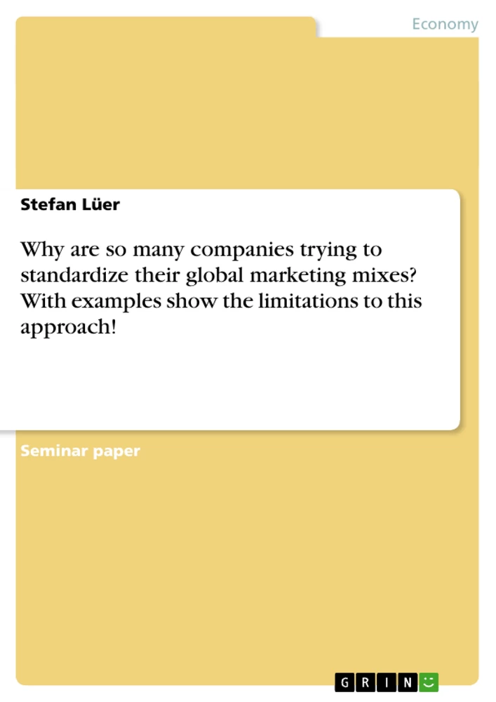 Title: Why are so many companies trying to standardize their global marketing mixes? With examples show the limitations to this approach!