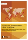 Title: Japanische Unternehmenskultur im Wandel?